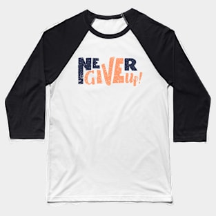 Never give up vector motivational quote. Hand written lettering Baseball T-Shirt